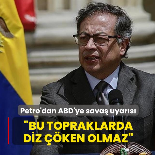 ABD'ye sava uyars: Bu topraklarda diz ken olmaz