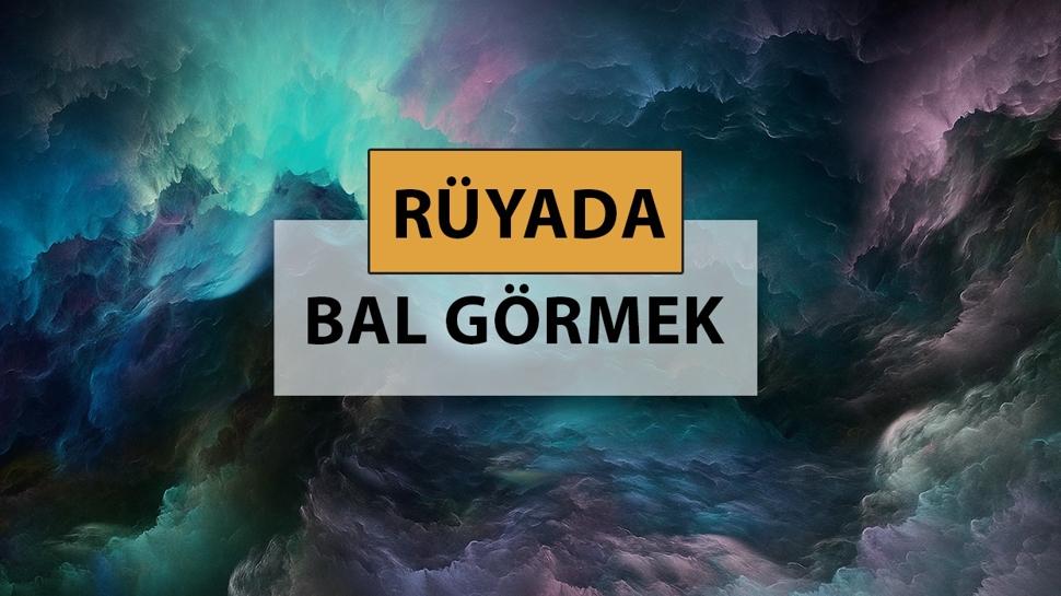 Rüyada bal görmek ne anlama gelir, ne demek? Rüyada bal görmek neye delalettir?