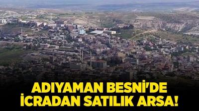 Adyaman Besni'de 13461 metrekare icradan satlk arsa!