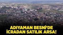 Adyaman Besni'de 13461 metrekare icradan satlk arsa!