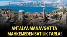 Antalya Manavgat'ta mahkemeden satlk tarla!