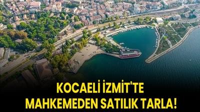 Kocaeli zmit'te mahkemeden satlk tarla!
