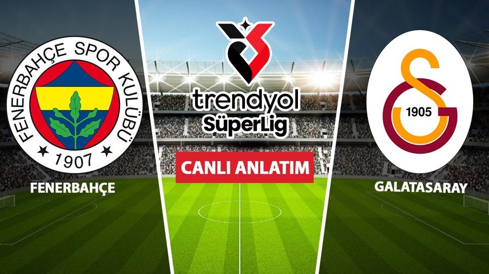 CANLI: Fenerbahçe - Galatasaray