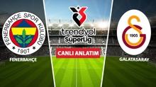 CANLI: Fenerbahe - Galatasaray