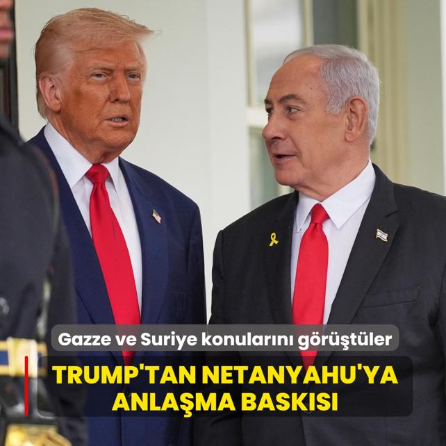 Trump'tan Netanyahu'ya anlama basks... Gazze ve Suriye konularn grtler