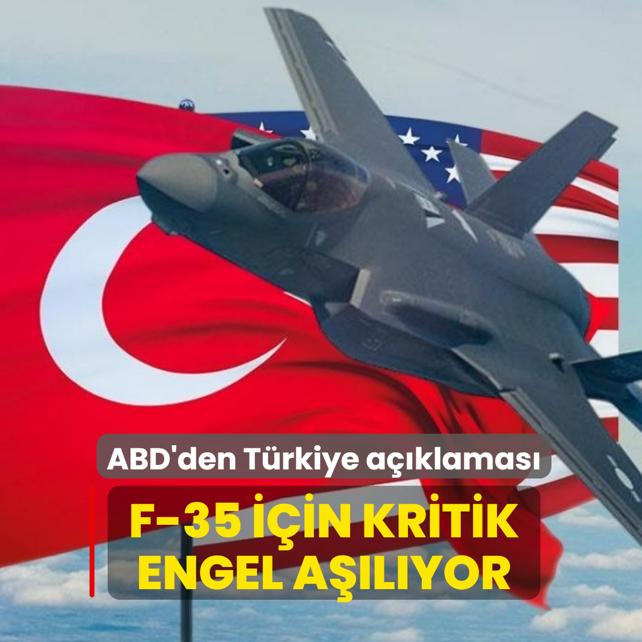ABD'den Trkiye aklamas! F-35 iin kritik engel alyor