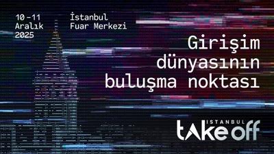 stanbul, kresel giriim sahnesine hazrlanyor: Take Off stanbul 2025 iin ziyareti kaytlar devam ediyor!