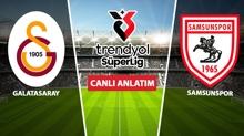CANLI: Galatasaray - Samsunspor