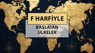 F harfi ile başlayan ülke isimleri: F harfiyle başlayan ülke adları nelerdir?