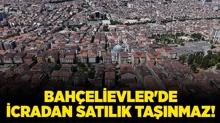 stanbul Bahelievler'de icradan satlk tanmaz!