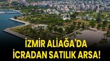 zmir Aliaa'da icradan satlk arsa!