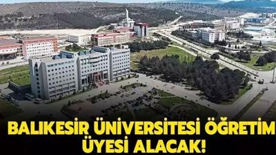 Balkesir niversitesi retim yesi alacak!