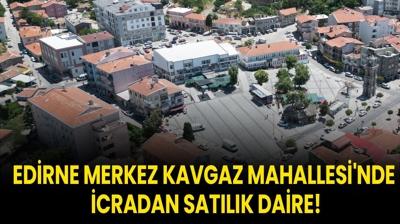 Edirne Merkez Kavgaz Mahallesi'nde icradan sat�l�k daire!