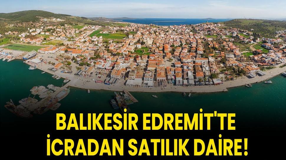 Balıkesir Edremit'te icradan satılık daire!