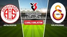 CANLI: Antalyaspor - Galatasaray