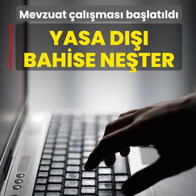 Yasa dışı bahise neşter! Mevzuat çalışması başlatıldı