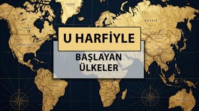 U harfi ile başlayan ülke isimleri: U harfiyle başlayan ülke adları nelerdir?