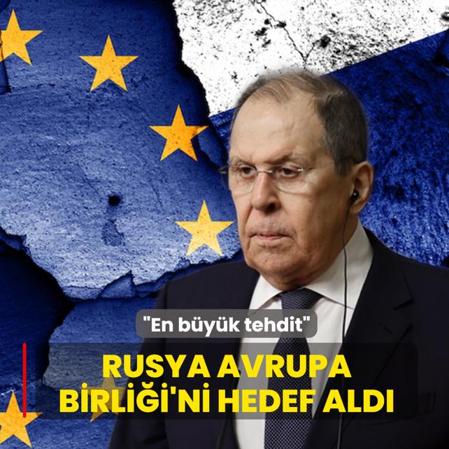 Rusya Avrupa Birli�i'ni hedef ald�: En b�y�k tehdit