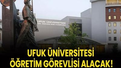 Ufuk �niversitesi ��retim G�revlisi alacak!