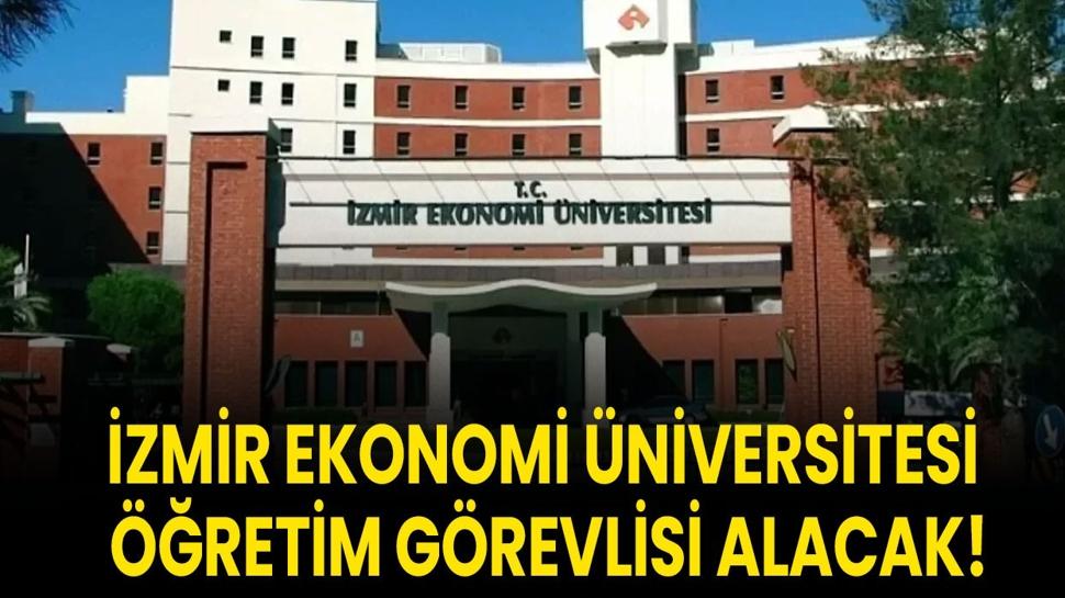 İzmir Ekonomi Üniversitesi Öğretim Görevlisi alacak!