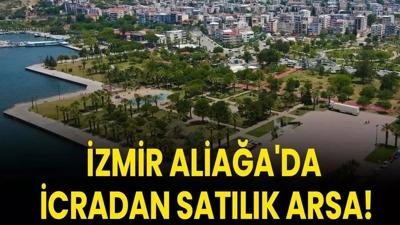 �zmir Alia�a'da icradan sat�l�k arsa!