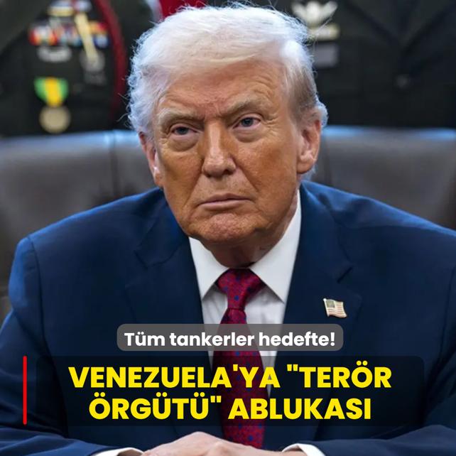 T�m tankerler hedefte! Trump'tan Venezuela'ya �ter�r �rg�t�� ablukas�