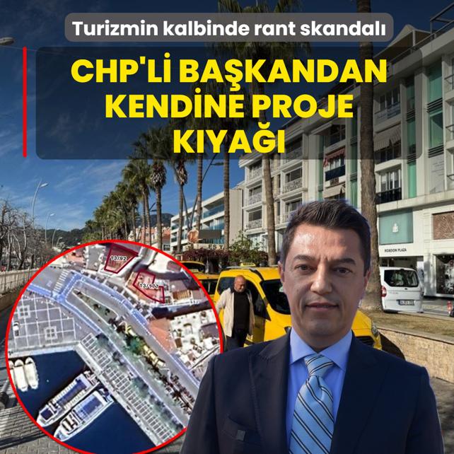 Turizmin kalbinde rant skandal�! CHP'li ba�kandan kendine proje k�ya��