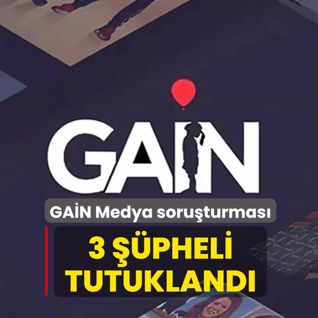 GA�N Medya soru�turmas�... 3 ��pheli tutukland�