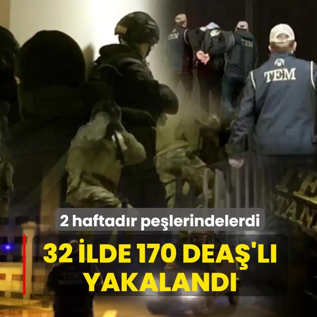 2 haftad�r pe�lerindelerdi! 32 ilde 170 DEA�'l� yakaland�