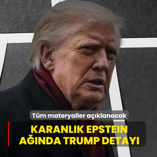 Epstein'in karanl�k a��nda Trump detay�: T�m materyaller a��klanacak