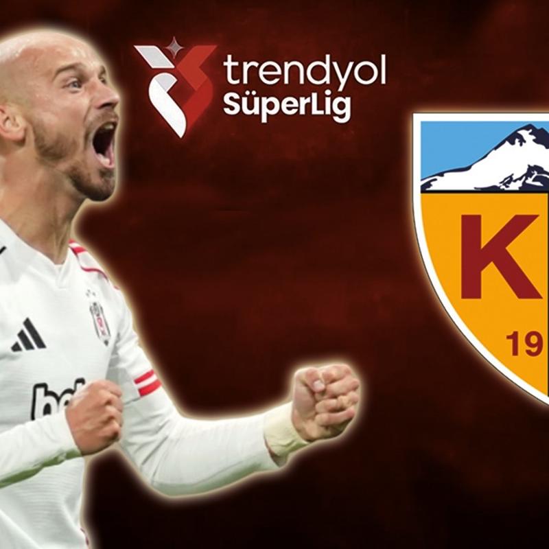 Be�ikta�-Kayserispor ma�� ne zaman? Trendyol S�per Lig!