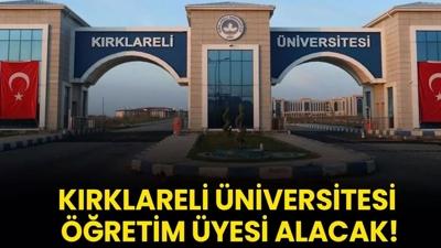 K�rklareli �niversitesi ��retim �yesi alacak!