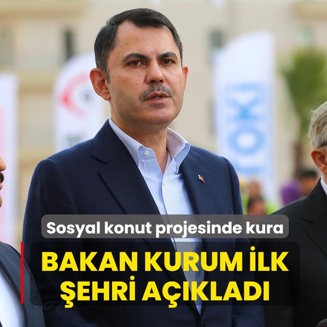 Sosyal konut projesinde kura a�amas�... Bakan Kurum ilk �ehri a��klad�