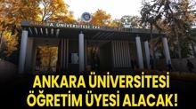 Ankara �niversitesi ��retim �yesi alacak!