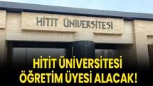 Hitit �niversitesi ��retim �yesi alacak!