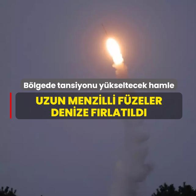 B�lgede tansiyonu y�kseltecek hamle! Uzun menzilli f�zeler denize f�rlat�ld�