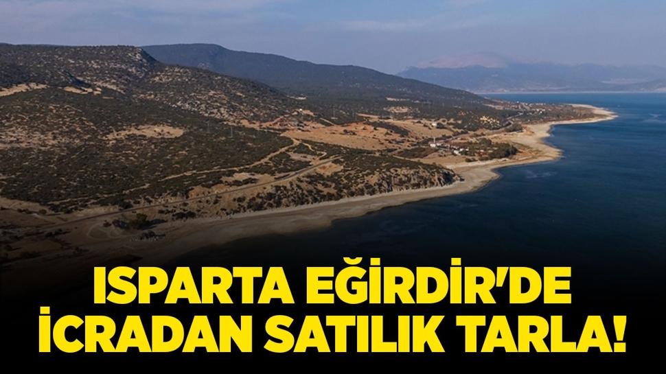 Isparta Eğirdir'de 15.023 metrekare icradan satılık tarla!