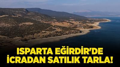 Isparta E�irdir'de 15.023 metrekare icradan sat�l�k tarla!
