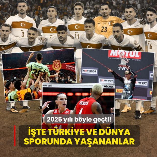 2025 y�l� b�yle ge�ti! ��te T�rkiye ve d�nya sporunda ya�ananlar