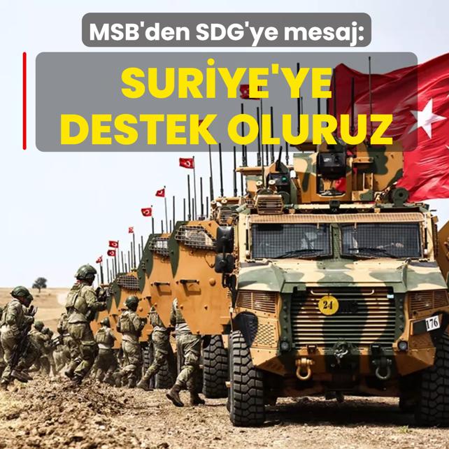 MSB'den SDG'ye a��k uyar�: Suriye'ye destek oluruz