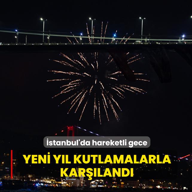 �stanbul'da hareketli gece... Yeni y�l kutlamalarla kar��land�