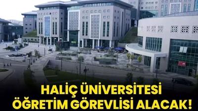 Hali� �niversitesi ��retim G�revlisi alacak!