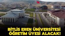 Bitlis Eren �niversitesi ��retim �yesi alacak!