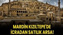 Mardin K�z�ltepe'de icradan sat�l�k arsa!