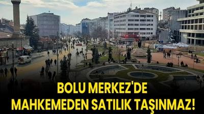 Bolu Merkez'de mahkemeden sat�l�k ta��nmaz!