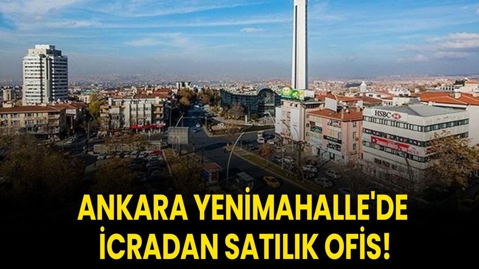 Ankara Yenimahalle'de icradan satılık ofis!