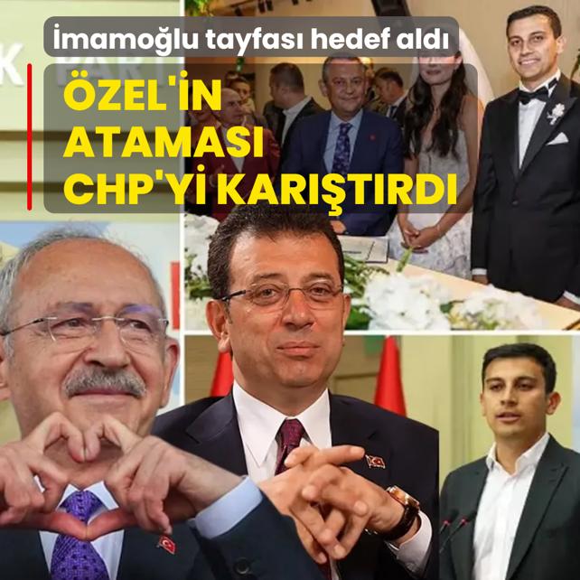 �zel'in atamas� CHP'yi kar��t�rd�! �mamo�lu tayfas� hedef ald�