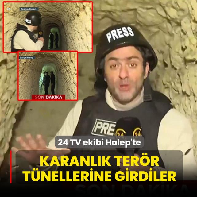 24 TV ekibi Halep'te... Kilometrelerce uzanan ter�r t�nellerine girdiler