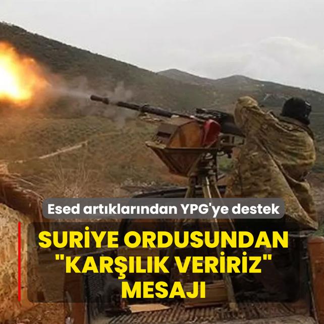 Suriye ordusundan �kar��l�k veririz� mesaj�! Esed art�klar�ndan YPG'ye destek