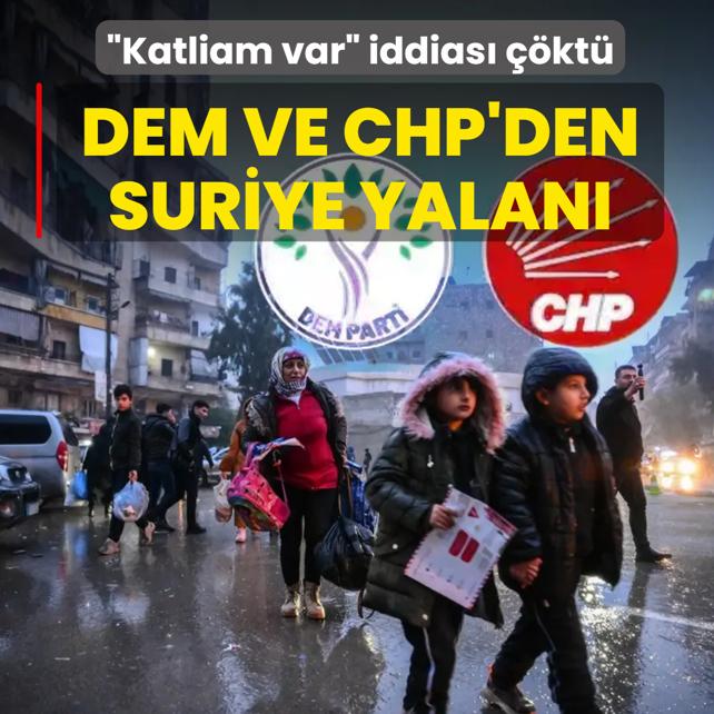 DEM ve CHP'den Suriye yalan�! �Katliam var� iddialar� ��kt�